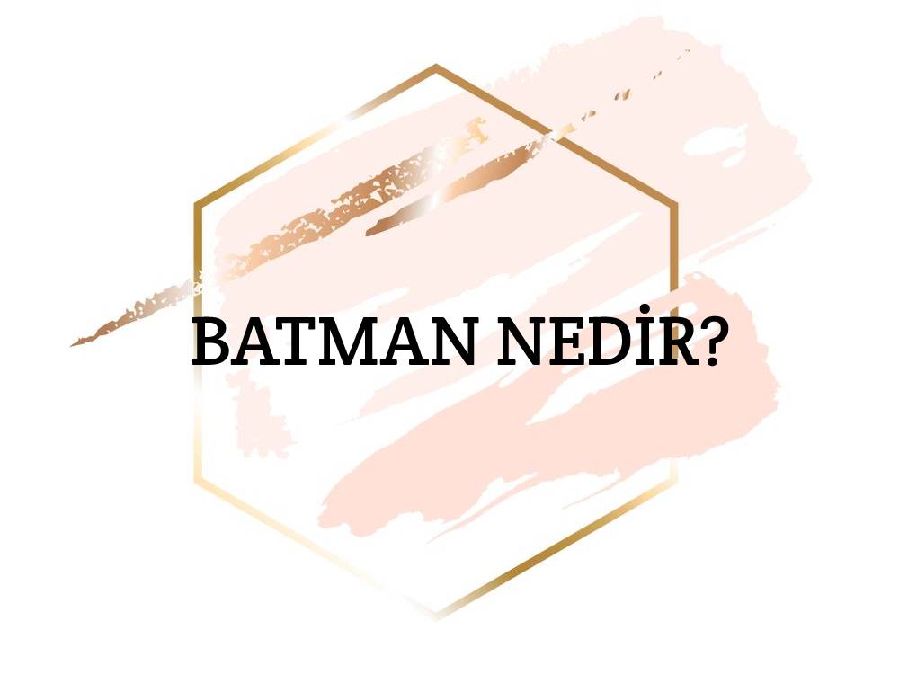 Batman Nedir? 1