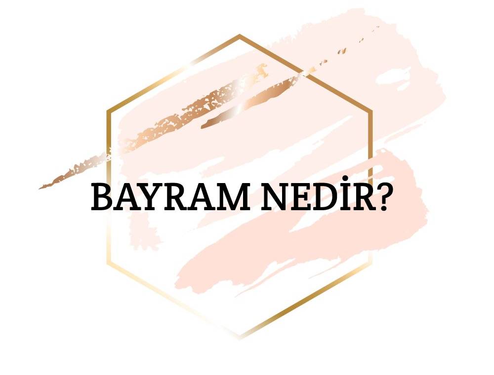 Bayram Nedir? 1