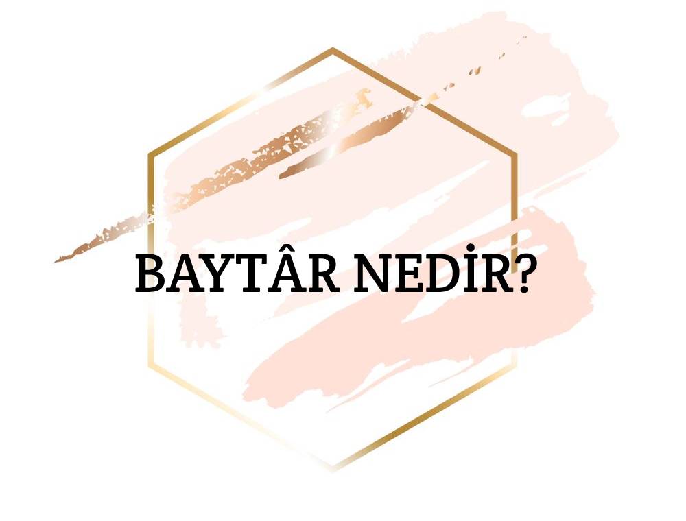 Baytâr Nedir? 1