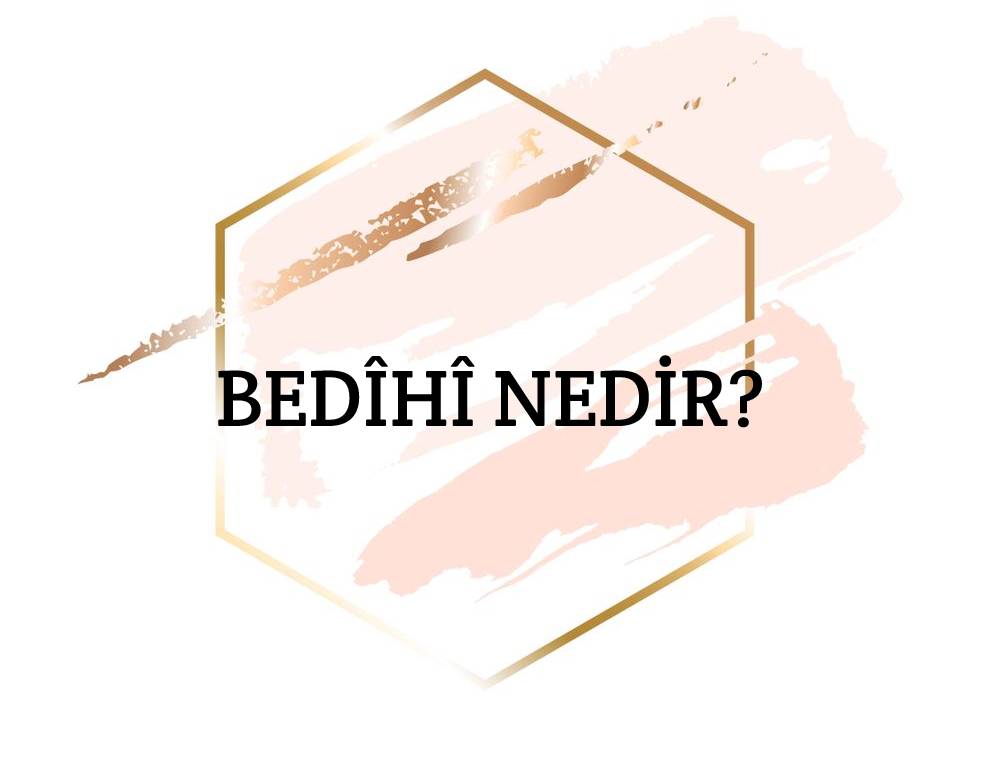 Bedîhî Nedir? 1