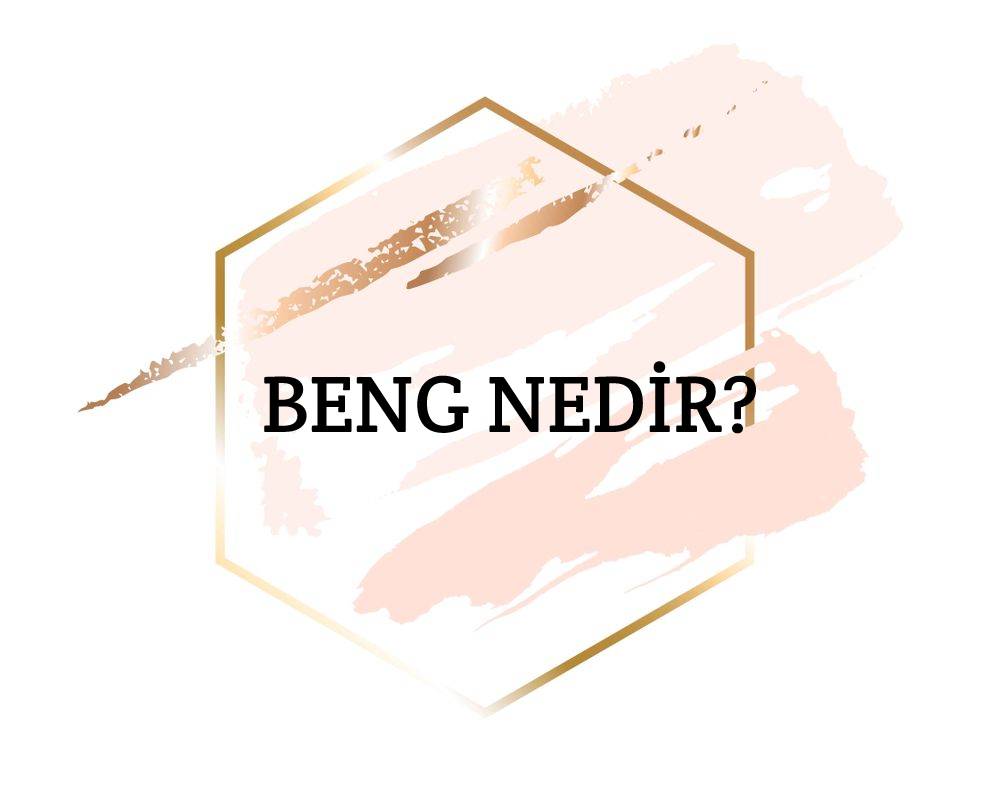 Beng Nedir? 2