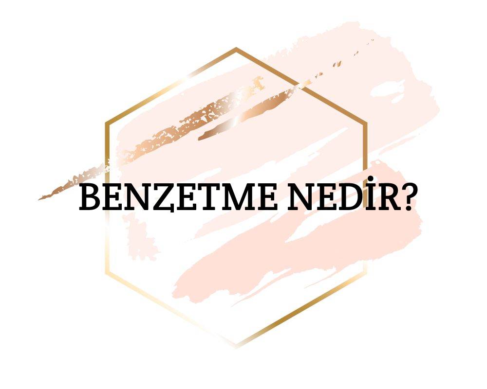 Benzetme Nedir? 3