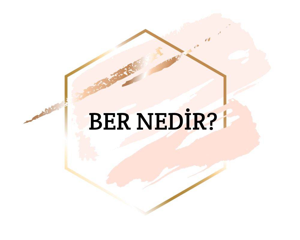 Ber Nedir? 1