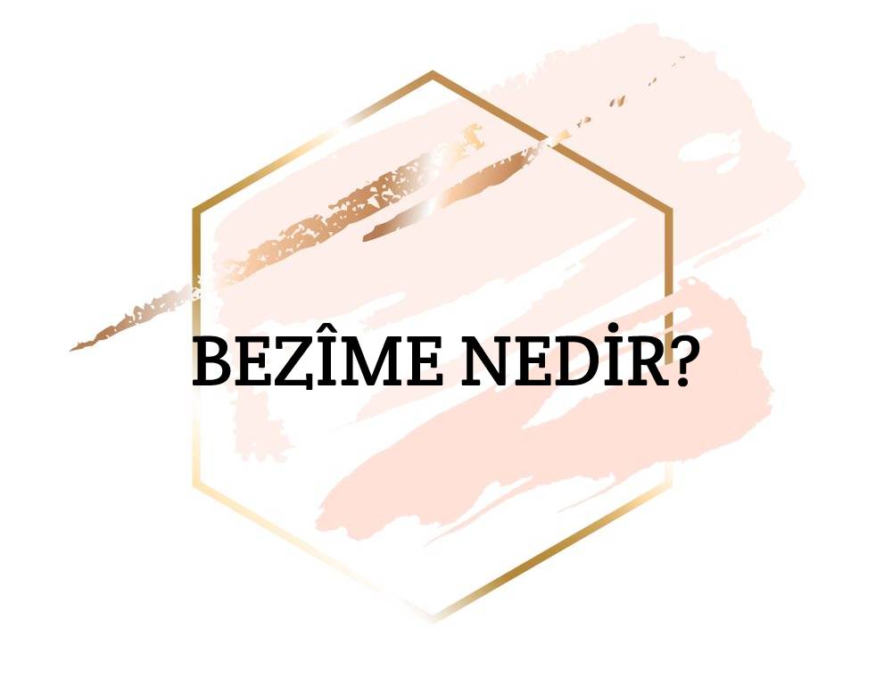 Bezîme Nedir? 1