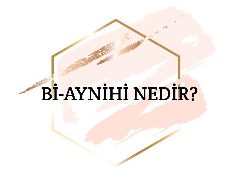 Bi-aynihi Nedir? 1