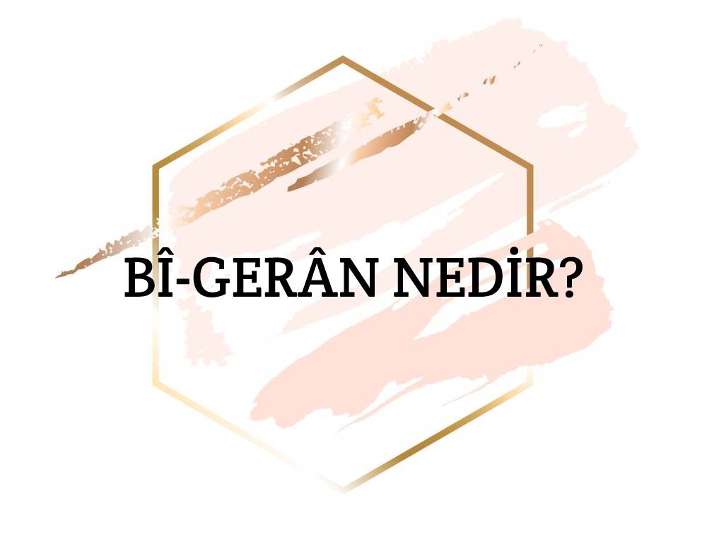 Bî-gerân Nedir? 1