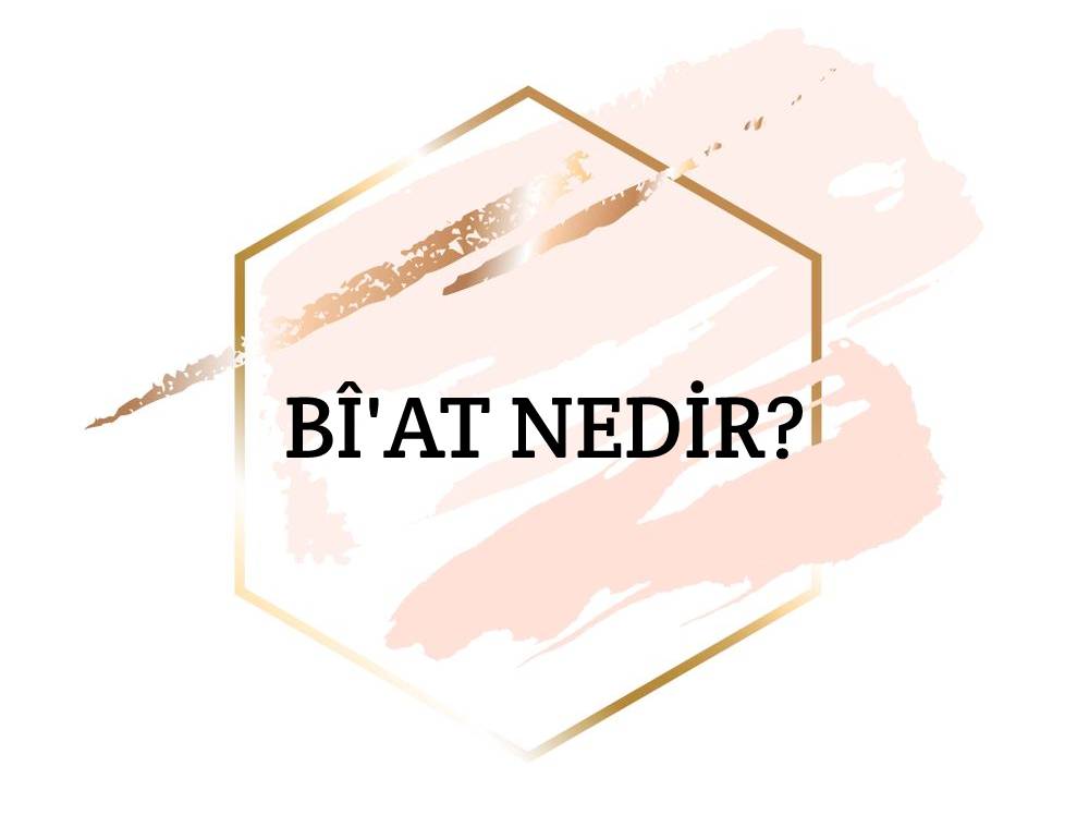Bî'at Nedir? 1