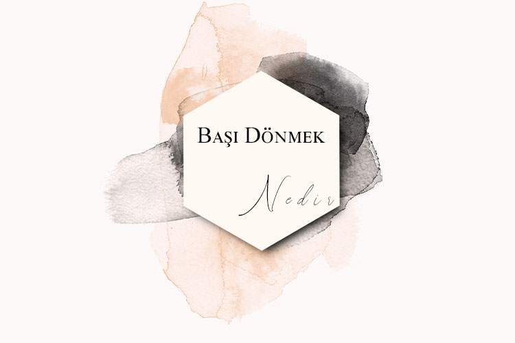 Başı Dönmek Nedir? 1