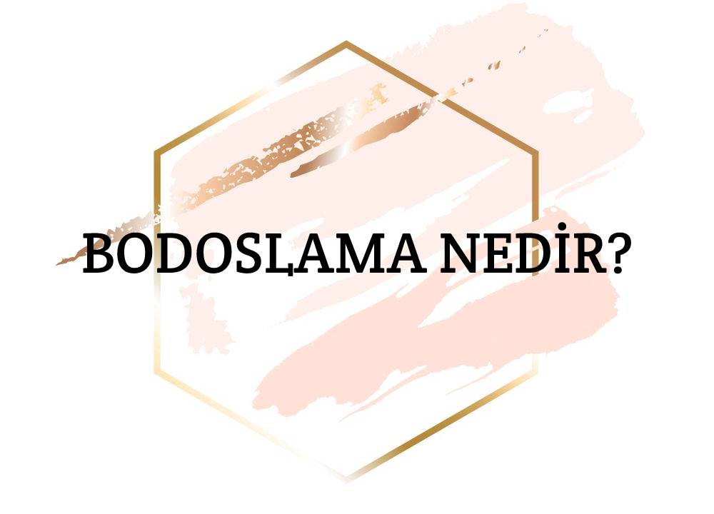 Bodoslama Nedir? 1