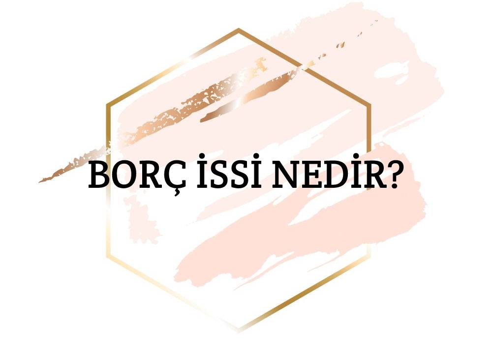 Borç İssi Nedir? 2