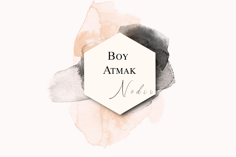 Boy Atmak Nedir? 1