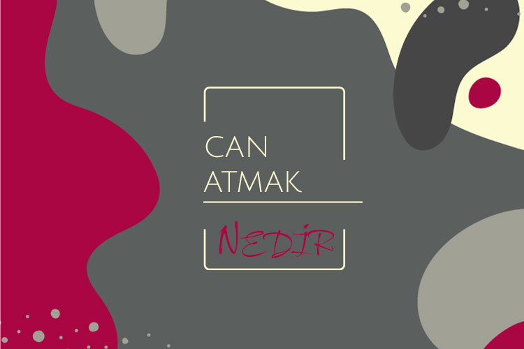 Can Atmak Nedir? 1