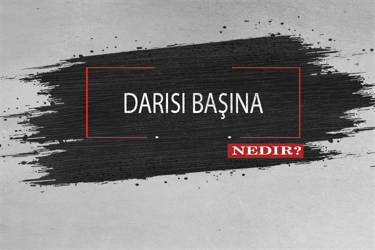 Darısı Başına Nedir? 1