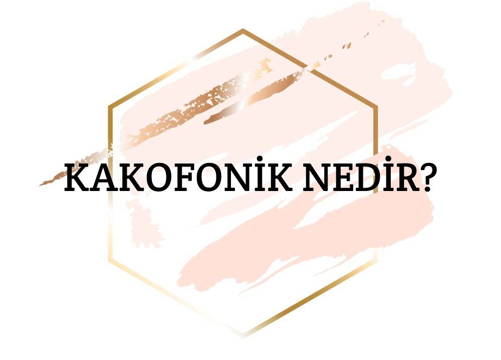 Kakofonik Nedir? 1