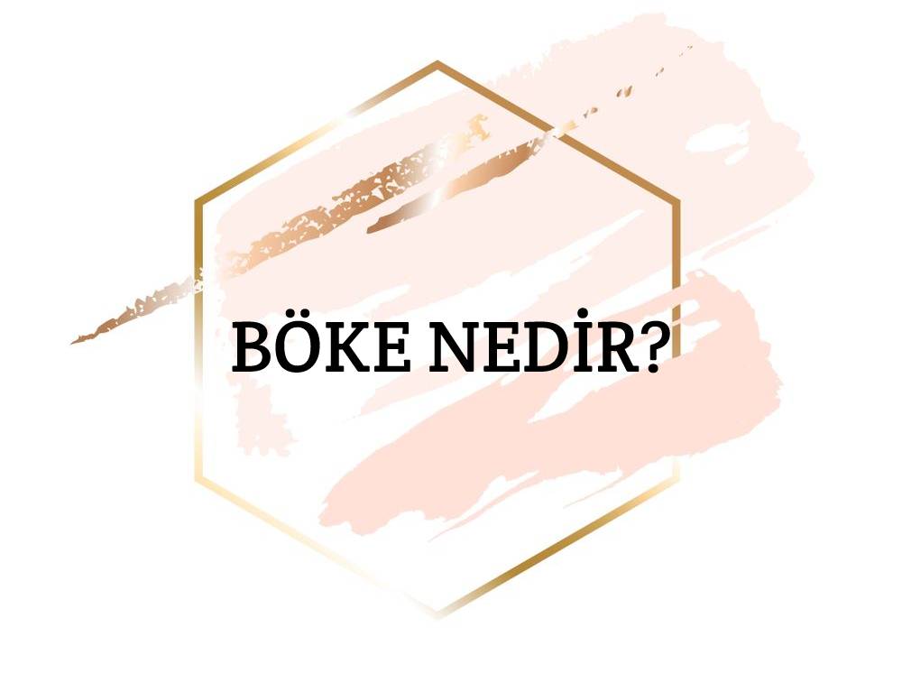 Böke Nedir? 1