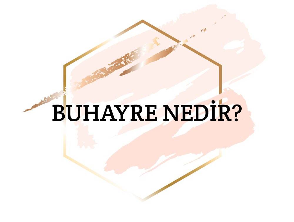 Buhayre Nedir? 1