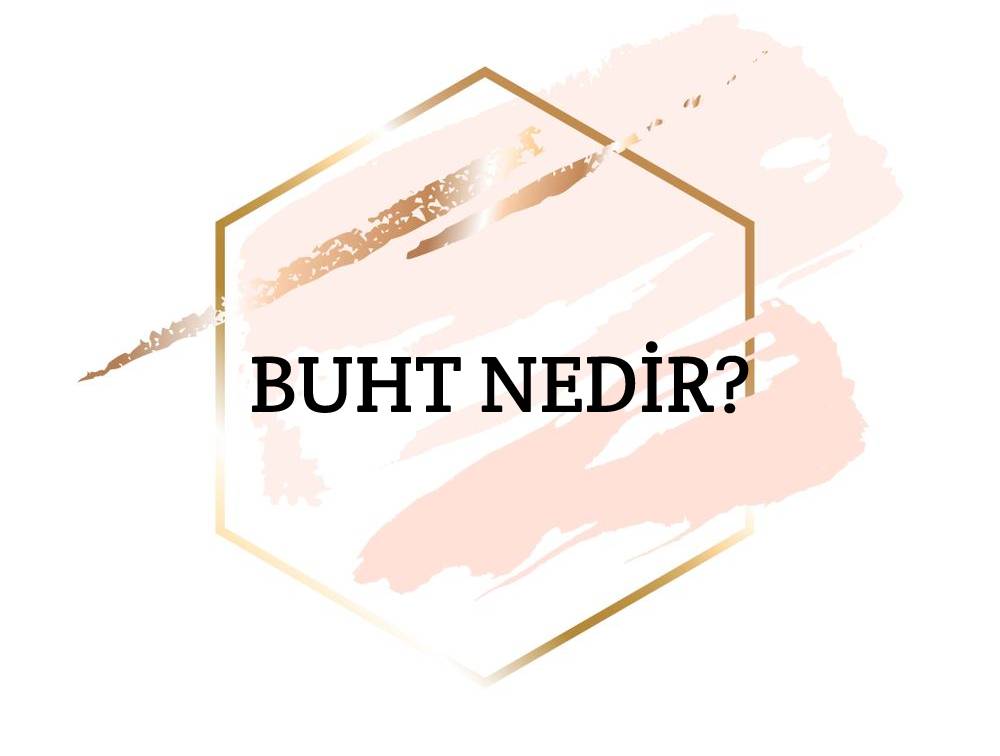 Buht Nedir? 2