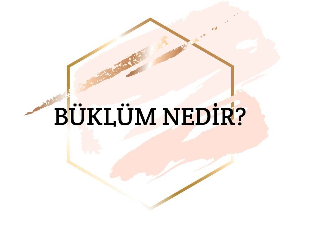 Büklüm Nedir? 2