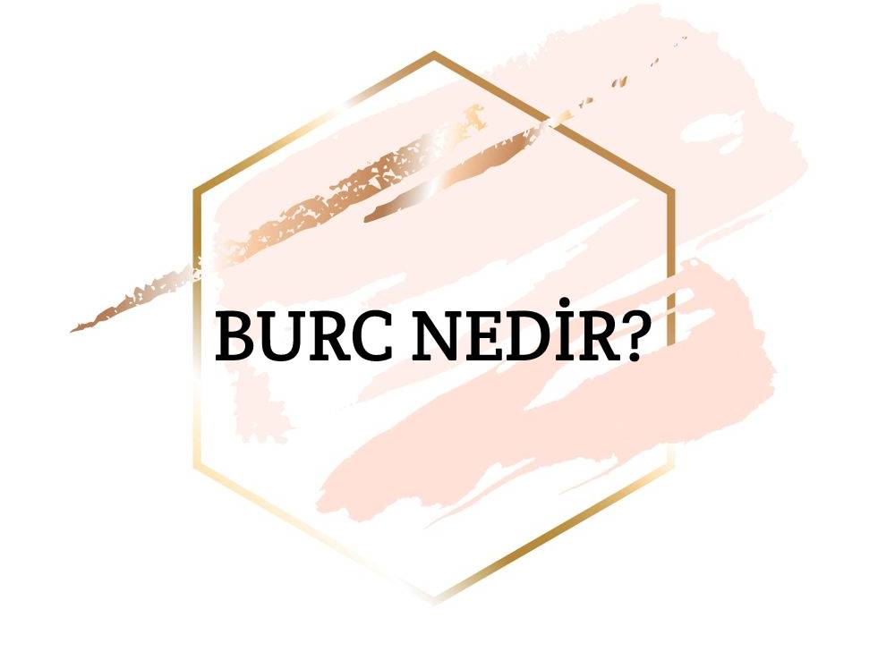 Burc Nedir? 2