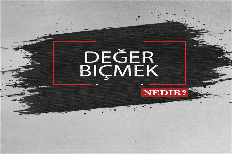 Değer Biçmek Nedir? 1