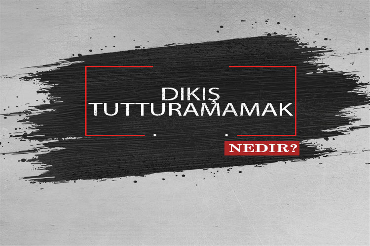 Dikiş Tutturamamak Nedir? 1