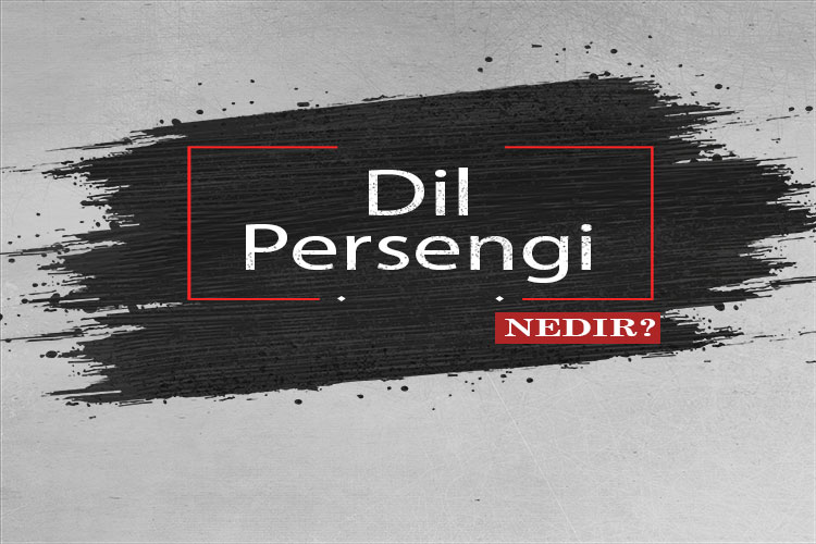 Dil Persengi Nedir? 1