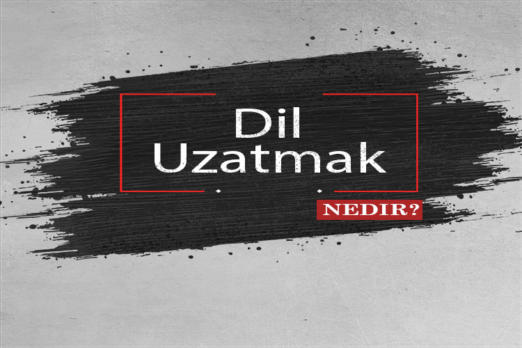 Dil Uzatmak Nedir? 1