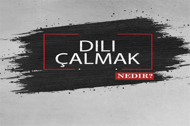 Dili Çalmak Nedir? 1