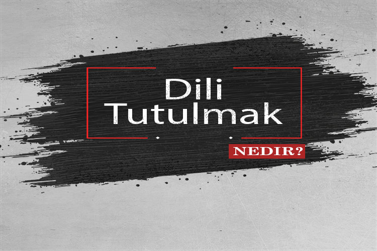 Dili Tutulmak Nedir? 1