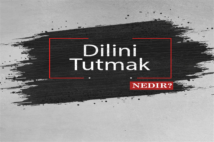 Dilini Tutmak Nedir? 1