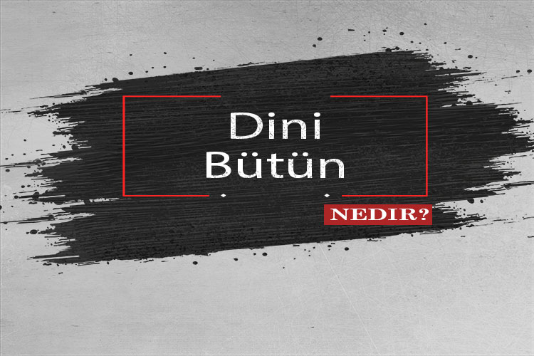 Dini Bütün Nedir? 1