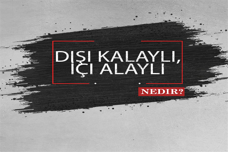 Dışı Kalaylı, İçi Alaylı Nedir? 1