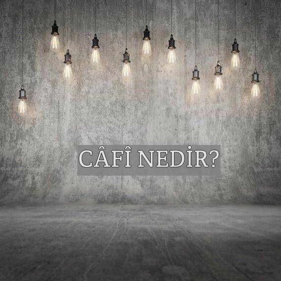 Câfî Nedir? 1