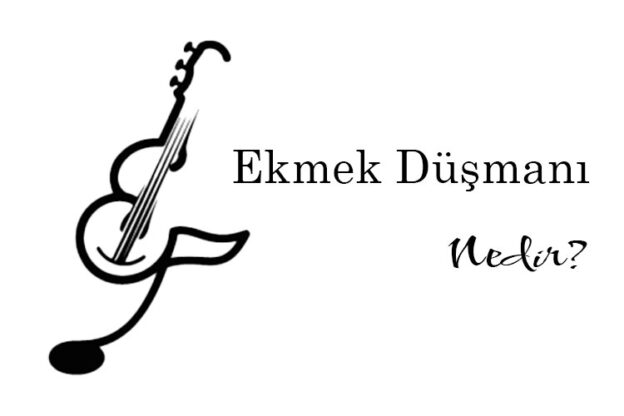 Ekmek Düşmanı Nedir? 1