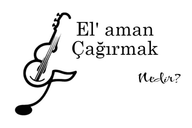 El' aman Çağırmak Nedir? 1