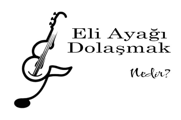 Eli Ayağı Dolaşmak Nedir? 1