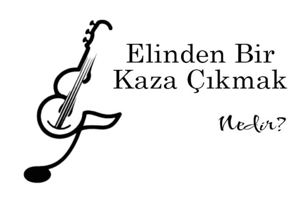 Elinden Bir Kaza Çıkmak Nedir? 1