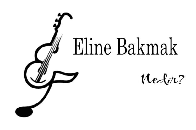 Eline Bakmak Nedir? 1