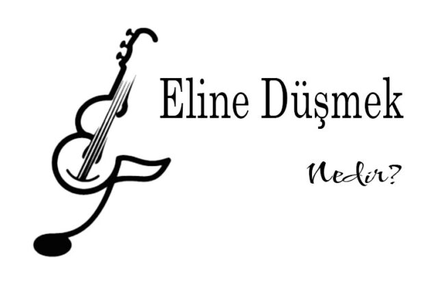 Eline Düşmek Nedir? 1