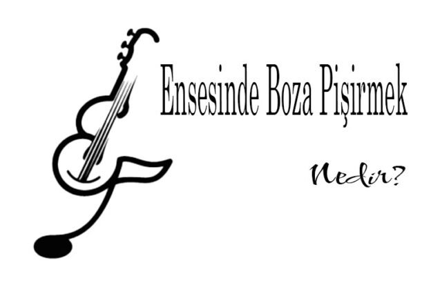 Ensesinde Boza Pişirmek Nedir? 1