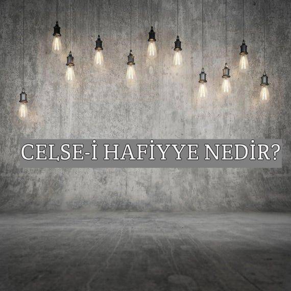 Celse-i Hafiyye Nedir? 1