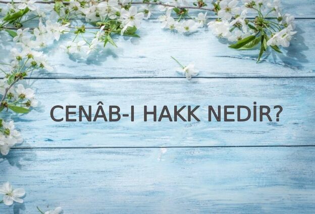 Cenâb-ı Hakk Nedir? 1