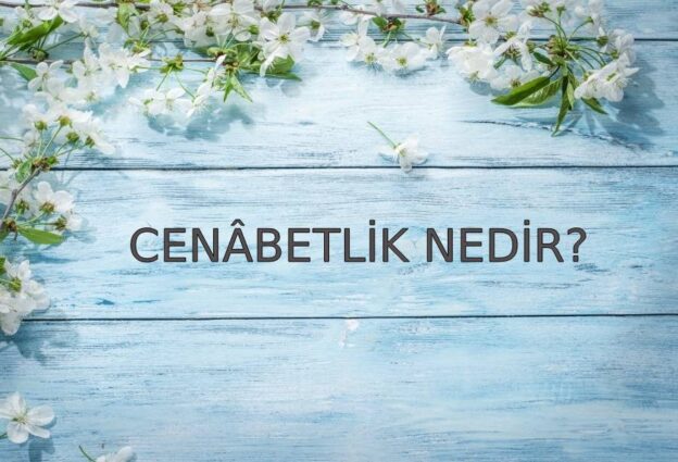 Cenâbetlik Nedir? 1