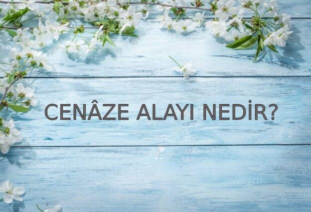 Cenâze Alayı Nedir? 1