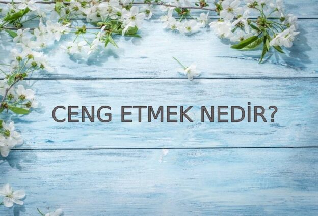 Ceng Etmek Nedir? 1