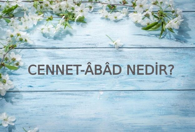 Cennet-âbâd Nedir? 1