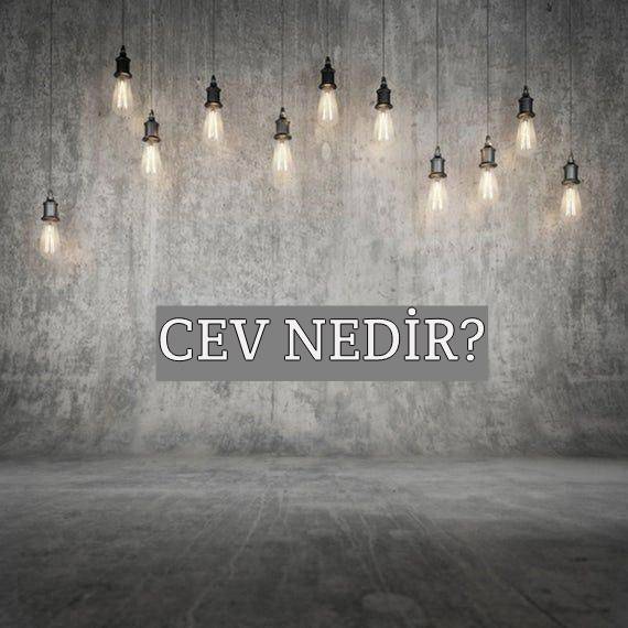 Cev Nedir? 1