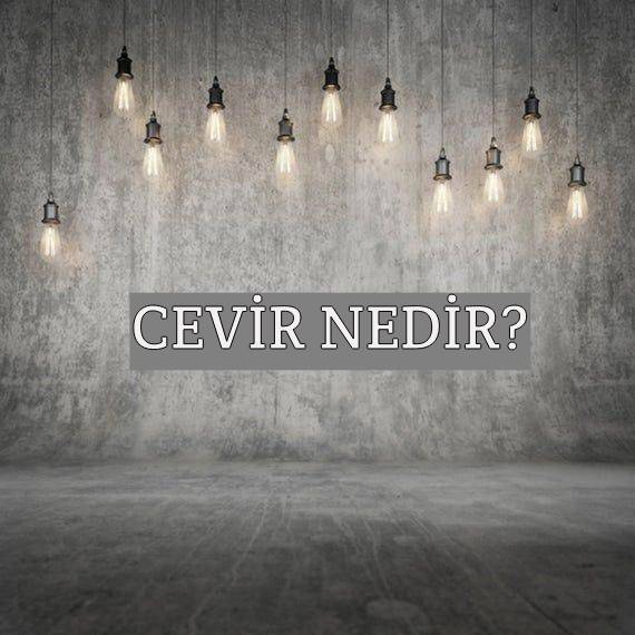 Cevir Nedir? 1