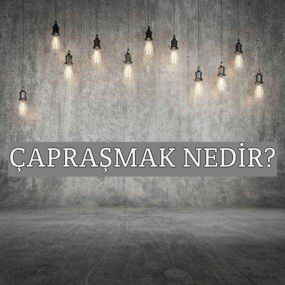 Çapraşmak Nedir? 1