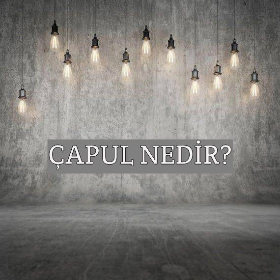 Çapul Nedir? 1